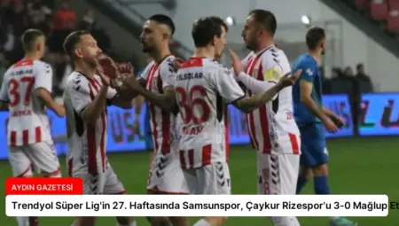 Trendyol Süper Lig’in 27. Haftasında Samsunspor, Çaykur Rizespor’u 3-0 Mağlup Etti