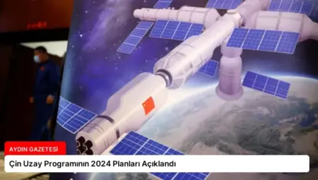 Çin Uzay Programının 2024 Planları Açıklandı