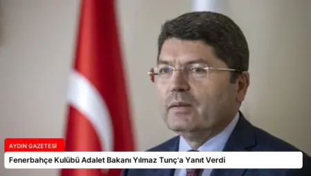 Fenerbahçe Kulübü Adalet Bakanı Yılmaz Tunç’a Yanıt Verdi