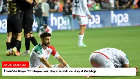 İzmir’de Play-Off Heyecanı: Başarısızlık ve Hayal Kırıklığı