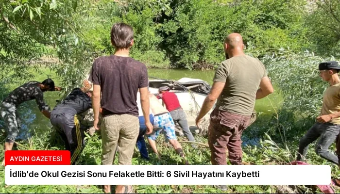 İdlib’de Okul Gezisi Sonu Felaketle Bitti: 6 Sivil Hayatını Kaybetti