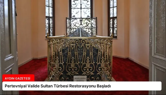 Pertevniyal Valide Sultan Türbesi Restorasyonu Başladı
