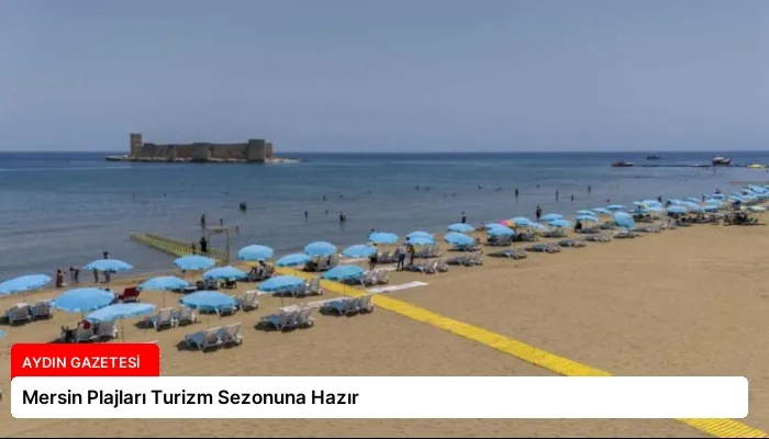 Mersin Plajları Turizm Sezonuna Hazır