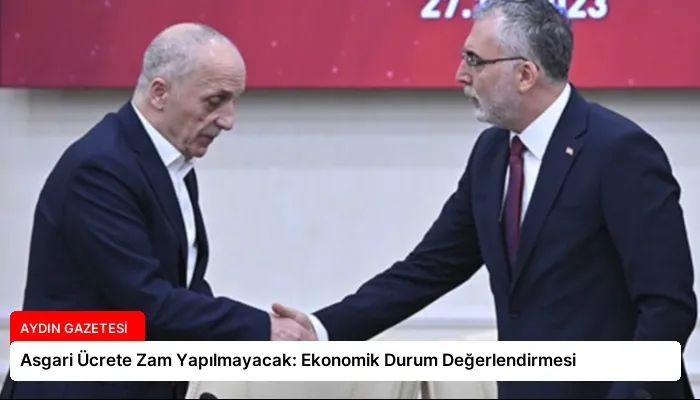 Asgari Ücrete Zam Yapılmayacak: Ekonomik Durum Değerlendirmesi