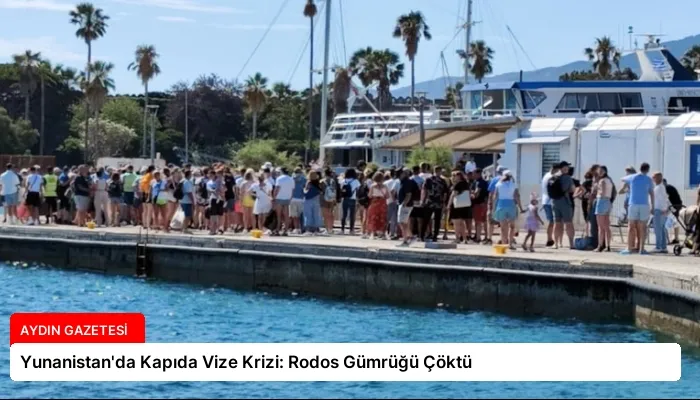 Yunanistan’da Kapıda Vize Krizi: Rodos Gümrüğü Çöktü