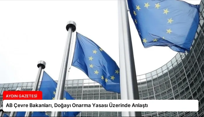 AB Çevre Bakanları, Doğayı Onarma Yasası Üzerinde Anlaştı