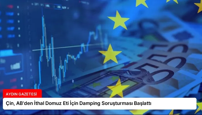 Çin, AB’den İthal Domuz Eti İçin Damping Soruşturması Başlattı
