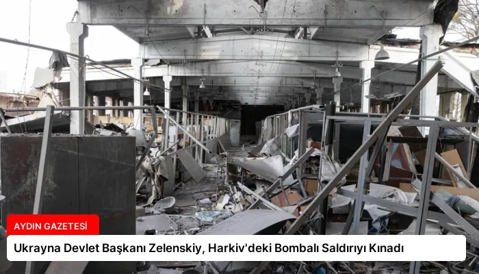 Ukrayna Devlet Başkanı Zelenskiy, Harkiv’deki Bombalı Saldırıyı Kınadı