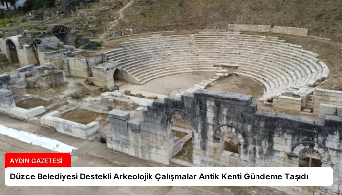 Düzce Belediyesi Destekli Arkeolojik Çalışmalar Antik Kenti Gündeme Taşıdı