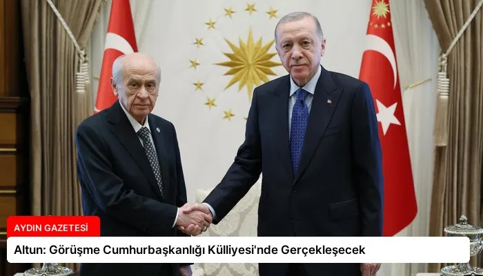 Altun: Görüşme Cumhurbaşkanlığı Külliyesi’nde Gerçekleşecek