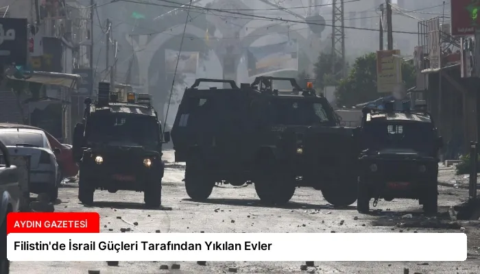 Filistin’de İsrail Güçleri Tarafından Yıkılan Evler