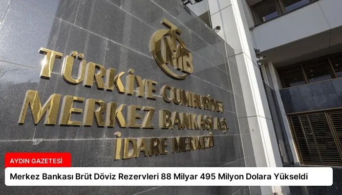 Merkez Bankası Brüt Döviz Rezervleri 88 Milyar 495 Milyon Dolara Yükseldi