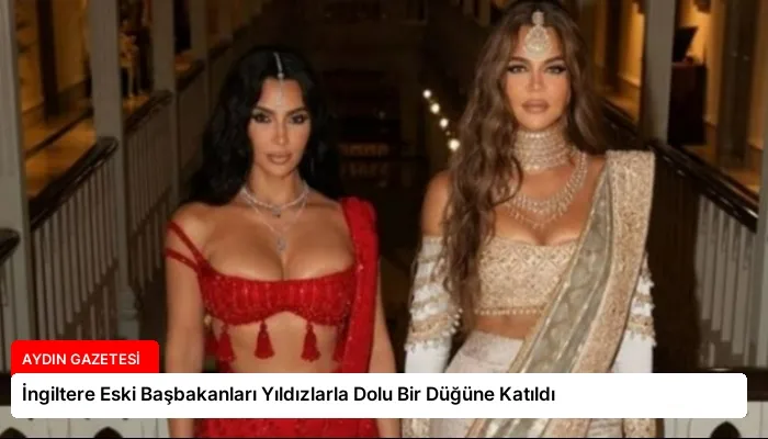 İngiltere Eski Başbakanları Yıldızlarla Dolu Bir Düğüne Katıldı