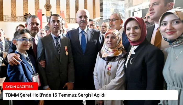TBMM Şeref Holü’nde 15 Temmuz Sergisi Açıldı