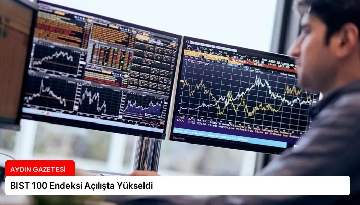 BIST 100 Endeksi Açılışta Yükseldi
