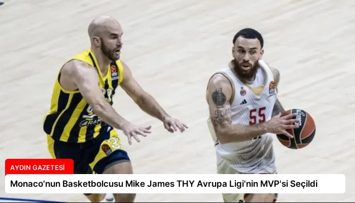 Monaco’nun Basketbolcusu Mike James THY Avrupa Ligi’nin MVP’si Seçildi