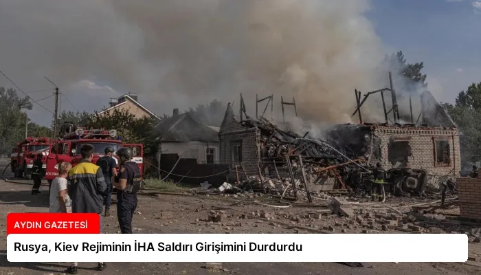 Rusya, Kiev Rejiminin İHA Saldırı Girişimini Durdurdu