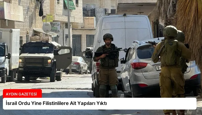 İsrail Ordu Yine Filistinlilere Ait Yapıları Yıktı