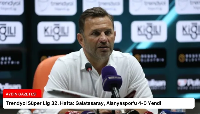 Trendyol Süper Lig 32. Hafta: Galatasaray, Alanyaspor’u 4-0 Yendi