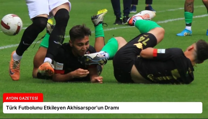 Türk Futbolunu Etkileyen Akhisarspor’un Dramı
