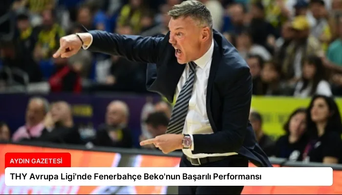 THY Avrupa Ligi’nde Fenerbahçe Beko’nun Başarılı Performansı
