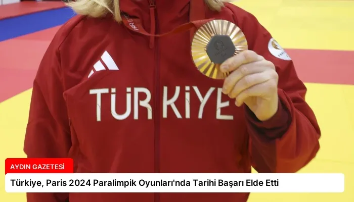 Türkiye, Paris 2024 Paralimpik Oyunları’nda Tarihi Başarı Elde Etti