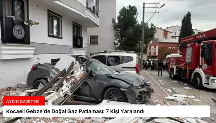 Kocaeli Gebze’de Doğal Gaz Patlaması: 7 Kişi Yaralandı