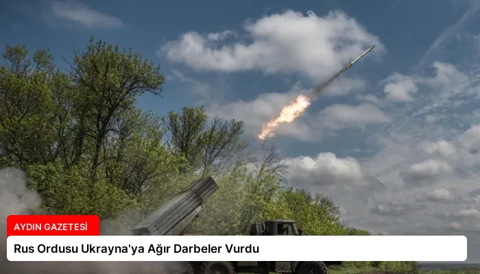 Rus Ordusu Ukrayna’ya Ağır Darbeler Vurdu