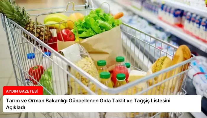 Tarım ve Orman Bakanlığı Güncellenen Gıda Taklit ve Tağşiş Listesini Açıkladı
