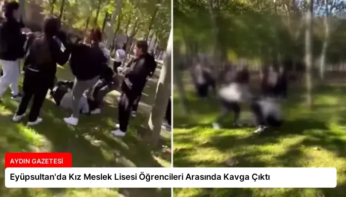 Eyüpsultan’da Kız Meslek Lisesi Öğrencileri Arasında Kavga Çıktı