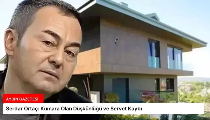 Serdar Ortaç: Kumara Olan Düşkünlüğü ve Servet Kaybı