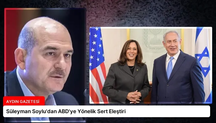 Süleyman Soylu’dan ABD’ye Yönelik Sert Eleştiri