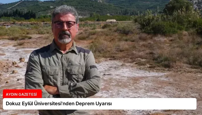 Dokuz Eylül Üniversitesi’nden Deprem Uyarısı