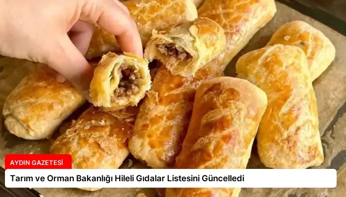 Tarım ve Orman Bakanlığı Hileli Gıdalar Listesini Güncelledi
