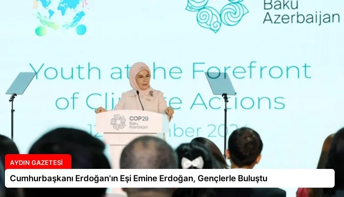 Cumhurbaşkanı Erdoğan’ın Eşi Emine Erdoğan, Gençlerle Buluştu