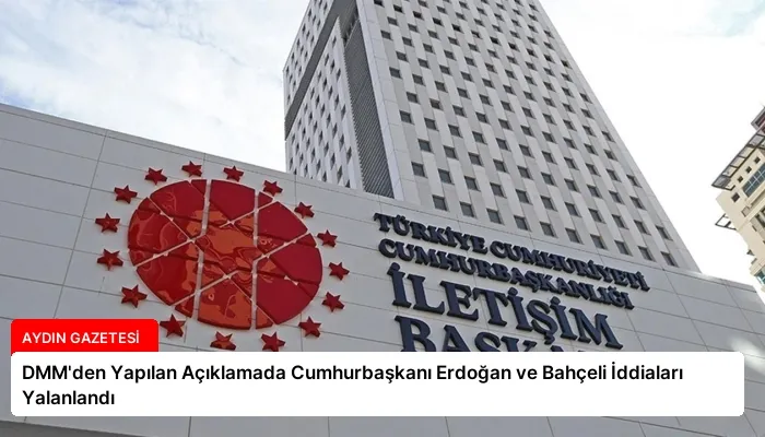 DMM’den Yapılan Açıklamada Cumhurbaşkanı Erdoğan ve Bahçeli İddiaları Yalanlandı