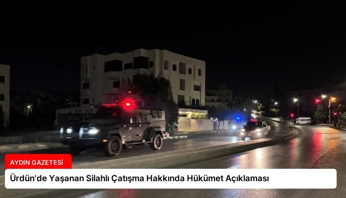 Ürdün’de Yaşanan Silahlı Çatışma Hakkında Hükümet Açıklaması