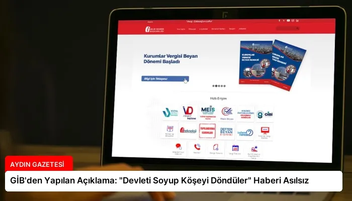 GİB’den Yapılan Açıklama: “Devleti Soyup Köşeyi Döndüler” Haberi Asılsız