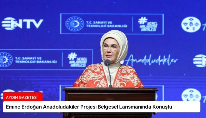 Emine Erdoğan Anadoludakiler Projesi Belgesel Lansmanında Konuştu