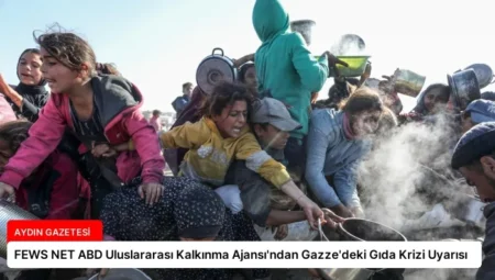 FEWS NET ABD Uluslararası Kalkınma Ajansı’ndan Gazze’deki Gıda Krizi Uyarısı