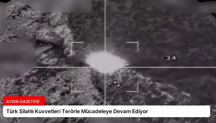 Türk Silahlı Kuvvetleri Terörle Mücadeleye Devam Ediyor