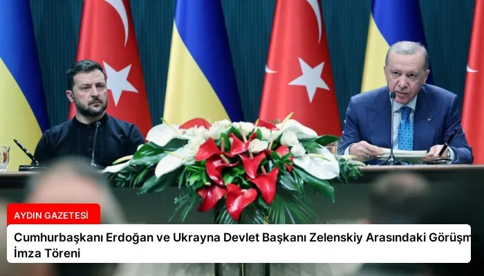 Cumhurbaşkanı Erdoğan ve Ukrayna Devlet Başkanı Zelenskiy Arasındaki Görüşme ve İmza Töreni