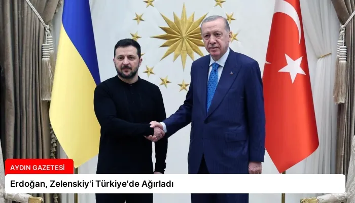 Erdoğan, Zelenskiy’i Türkiye’de Ağırladı