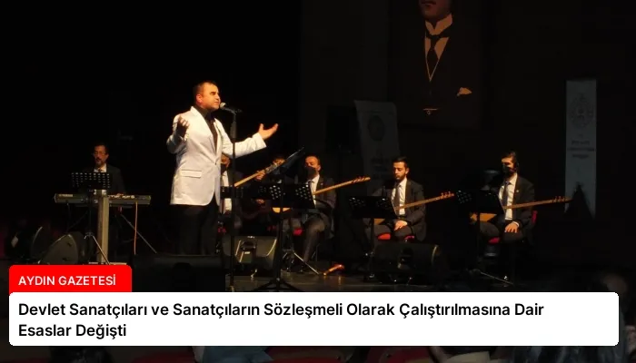 Devlet Sanatçıları ve Sanatçıların Sözleşmeli Olarak Çalıştırılmasına Dair Esaslar Değişti