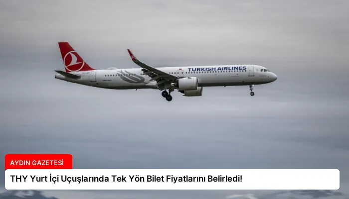 THY Yurt İçi Uçuşlarında Tek Yön Bilet Fiyatlarını Belirledi!