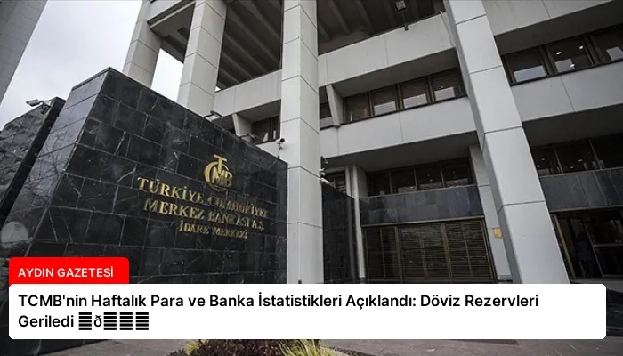 TCMB’nin Haftalık Para ve Banka İstatistikleri Açıklandı: Döviz Rezervleri Geriledi ⏬👇