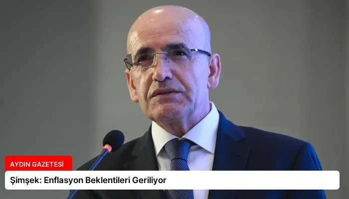 Şimşek: Enflasyon Beklentileri Geriliyor