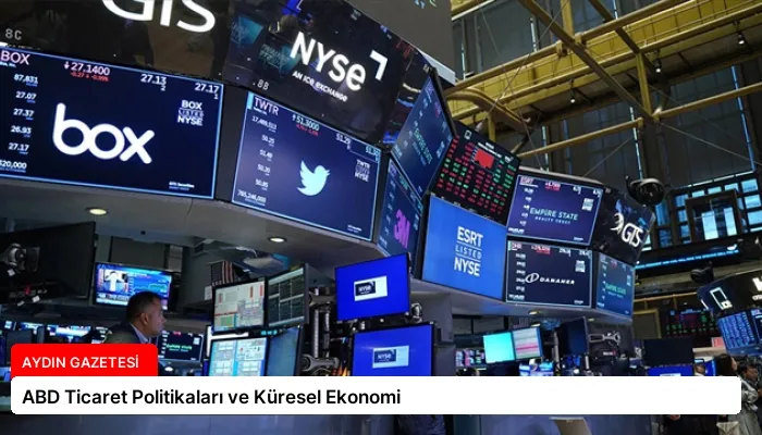 ABD Ticaret Politikaları ve Küresel Ekonomi