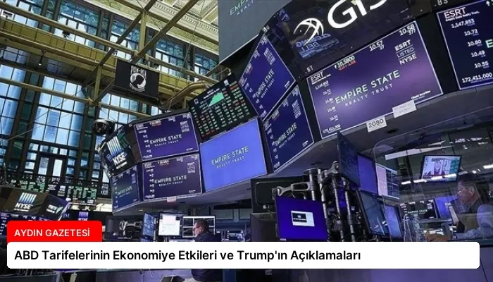 ABD Tarifelerinin Ekonomiye Etkileri ve Trump’ın Açıklamaları