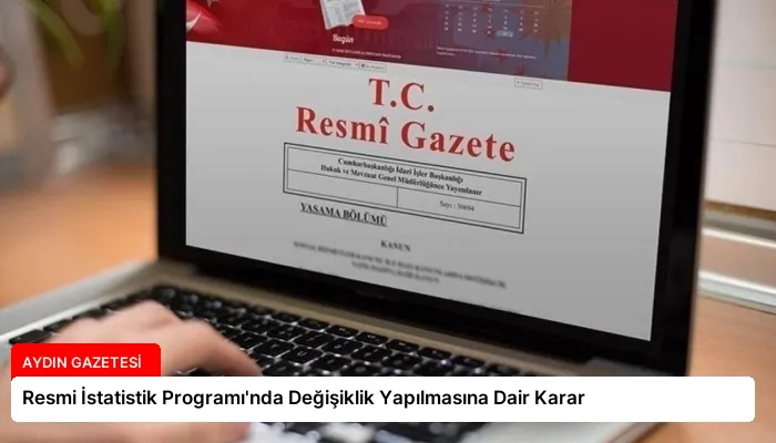 Resmi İstatistik Programı’nda Değişiklik Yapılmasına Dair Karar